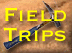 field trips